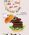 Chỉ Có Mỹ Thực Và Yêu Là Không Thể Phụ Lòng