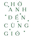 Chờ Anh Đến Cùng Gió
