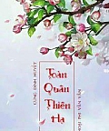 Cung Đình Huyết: Toàn Quân Thiên Hạ