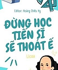 Đừng Học Tiến Sĩ Sẽ Thoát Ế