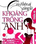Em Ở Bên Ai Cũng Đều Là Khoảng Trống Trong Anh