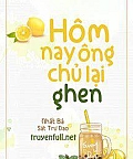 Hôm Nay Ông Chủ Lại Ghen