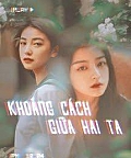 Khoảng Cách Giữa Hai Ta Khoảng Cách Giữa Hai Ta