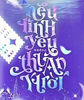 Nếu Tình Yêu Không Thuận Ý Trời Nếu Tình Yêu Không Thuận Ý Trời