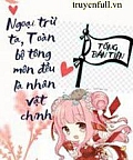Ngoại Trừ Ta, Toàn Bộ Tông Môn Đều Là Nhân Vật Chính
