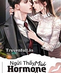 Ngửi Thấy Mùi Hormone Của Anh