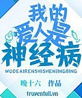 Người Yêu Tôi Là Bệnh Nhân Tâm Thần