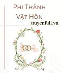 Phi Thành Vật Hôn