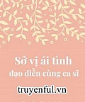 Sở Vị Ái Tình Đạo Diễn Cùng Ca Sĩ