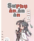 Sư Phụ Ăn Ăn Ăn