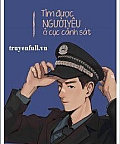 Tìm Được Người Yêu Ở Cục Cảnh Sát Tìm Được Người Yêu Ở Cục Cảnh Sát