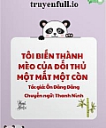 Tôi Biến Thành Mèo Của Đối Thủ Một Mất Một Còn
