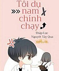 Tôi Dụ Nam Chính Chạy