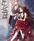 Tôi Mới Là Ân Nhân Cứu Nam Chính