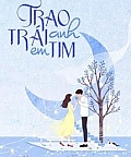 Trao Anh Trái Tim Em