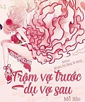 Trộm Vợ Trước, Dụ Vợ Sau