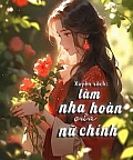 Xuyên Thành Nha Hoàn Của Nữ Chính Ta Nằm Yên Làm Giàu