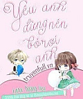 Yêu Anh Đừng Nên Bỏ Rơi Anh