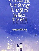 Anh Là Trăng Trên Bầu Trời Anh Là Trăng Trên Bầu Trời
