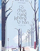 Có Chết Cũng Không Ly Hôn Có Chết Cũng Không Ly Hôn