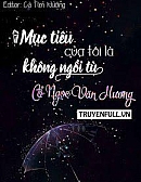 Mục Tiêu Của Tôi Là Không Ngồi Tù