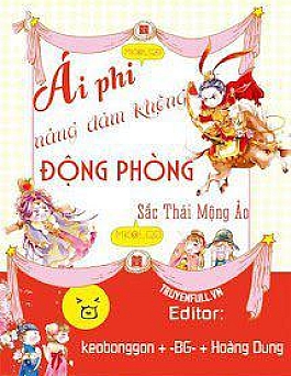 Ái Phi Nàng Dám Không Động Phòng