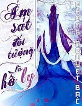 Ám Sát Đối Tượng Là Hồ Ly Ám Sát Đối Tượng Là Hồ Ly