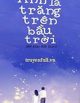 Anh Là Trăng Trên Bầu Trời