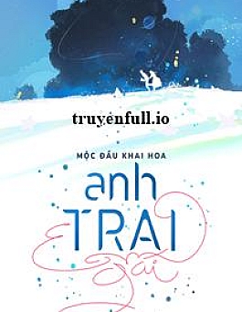 Anh Trai Em Gái - Mộc Đầu Khai Hoa