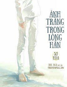 Ánh Trăng Trong Lòng Hắn Ánh Trăng Trong Lòng Hắn