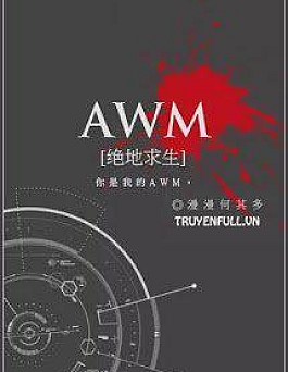 [AWM] Tuyệt Địa Cầu Sinh