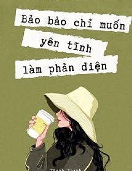 Bảo Bảo Chỉ Muốn Yên Tĩnh Làm Phản Diện