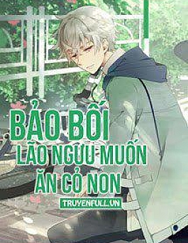 Bảo Bối, Lão Ngưu Muốn Ăn Cỏ Non