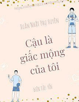 Cậu Là Giấc Mộng Của Tôi