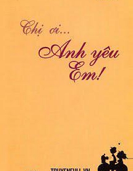 Chị Ơi... Anh Yêu Em!