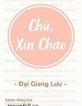 Chú, Xin Chào