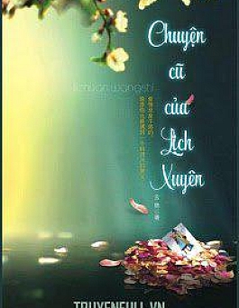 Chuyện Cũ Của Lịch Xuyên (Gặp Gỡ Vương Lịch Xuyên)