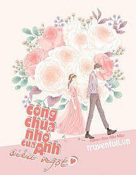 Công Chúa Nhỏ Của Anh Siêu Ngọt