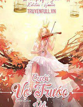 Cưới Vợ Trước Về