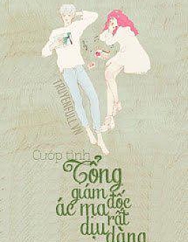 Cướp Tình: Tổng Giám Đốc Ác Ma Rất Dịu Dàng