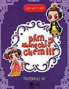 Dám Kháng Chỉ? Chém!