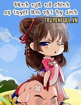 Đánh Ngã Nữ Chính, Cự Tuyệt Làm Vật Hy Sinh
