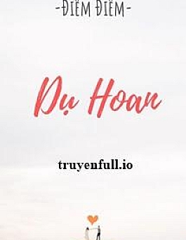 Dụ Hoan - Điềm Điềm