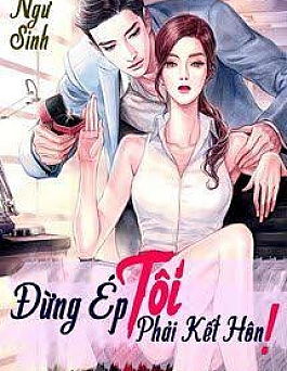 Đừng Ép Tôi Phải Kết Hôn!