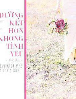 Đường Kết Hôn Không Tình Yêu