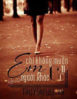 Em Chỉ Không Muốn Gặp Gỡ Người Khác