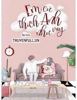 Em Cứ Thích Anh Như Vậy