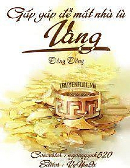 Gấp Gáp Để Mắt Nhà Tù Vàng