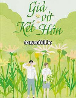 Giả Vờ Kết Hôn - Khuyển Thăng