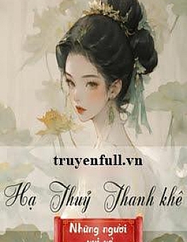 Hạ Thuỷ Thanh Khê Hạ Thuỷ Thanh Khê